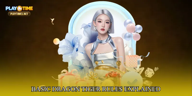 Basic Dragon Tiger Rules Explained