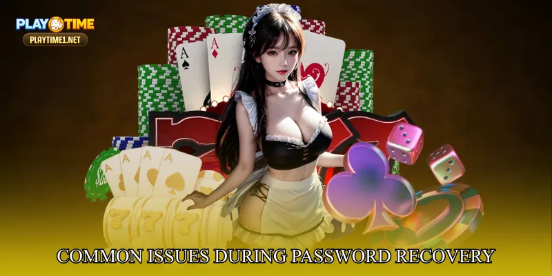 Common Issues During Password Recovery