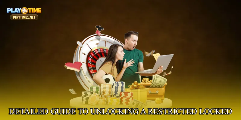 Detailed Guide to Unlocking a Restricted PlayTime Account Locked