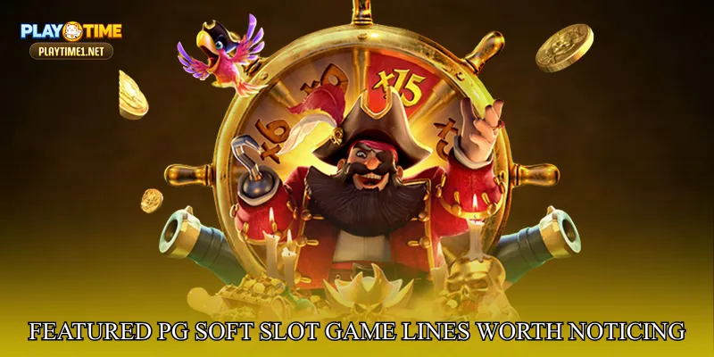 Featured PG Soft Slot Game Lines Worth Noticing