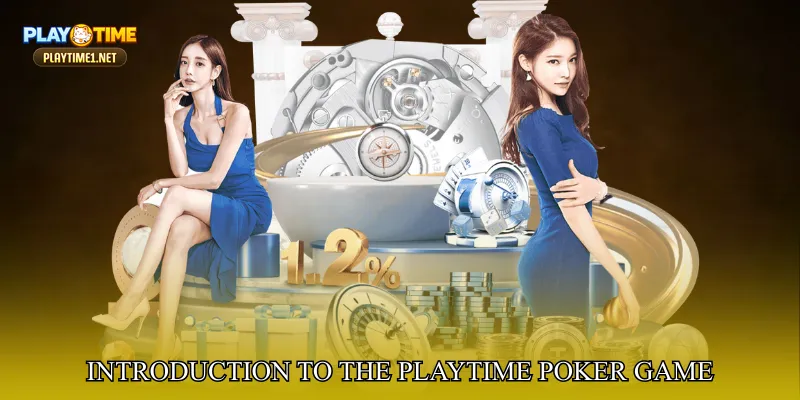 Introduction To The PlayTime Poker Game