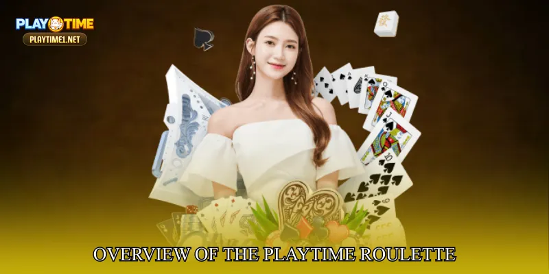 Overview Of The PlayTime Roulette 
