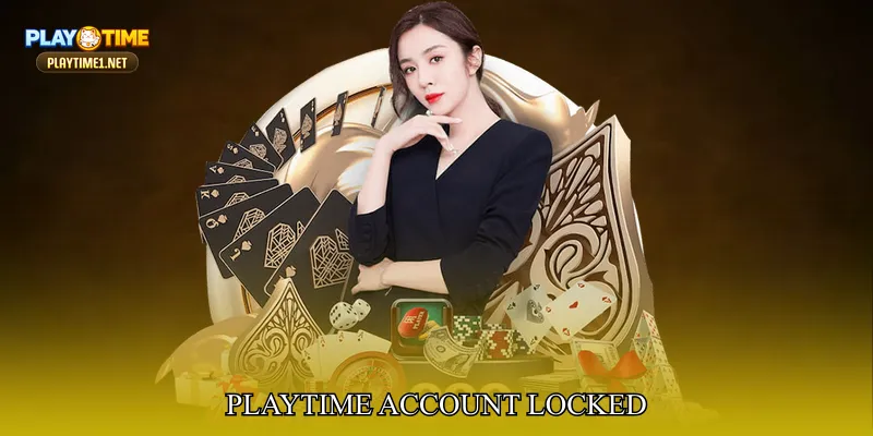 PlayTime Account Locked