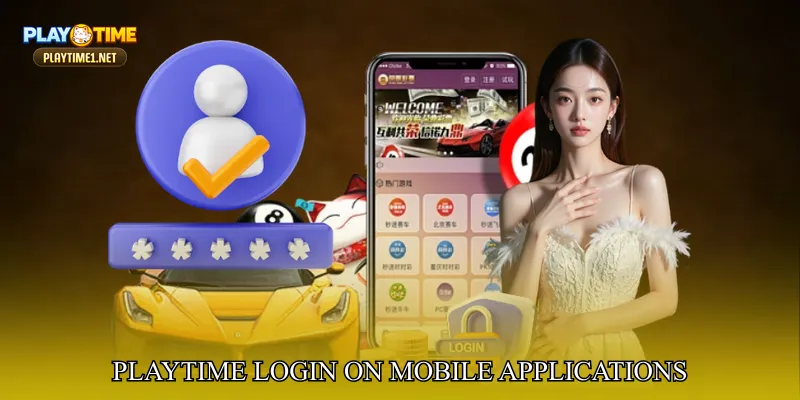 PlayTime Login on Mobile Applications (Android / iOS)