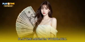PlayTime Minimum Withdrawal