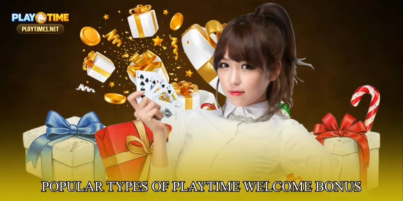 Popular Types Of PlayTime Welcome Bonus Today