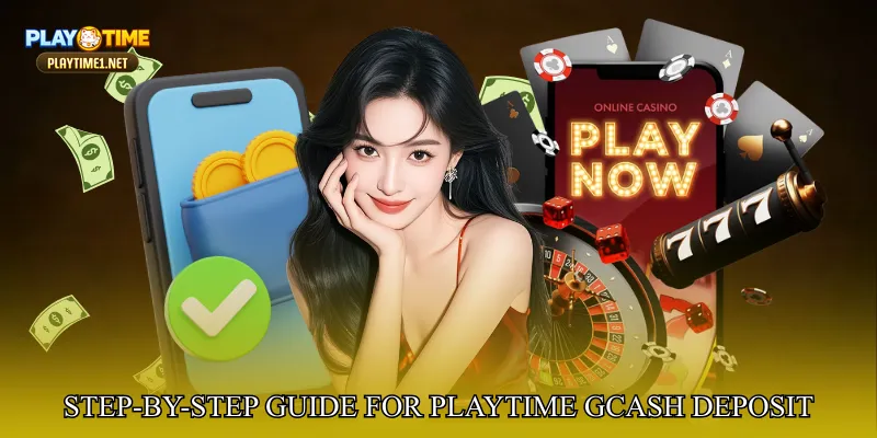 Step-by-Step Guide for PlayTime GCash Deposit