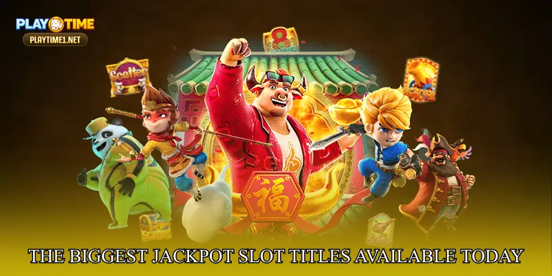 The Biggest Jackpot Slot Titles Available Today