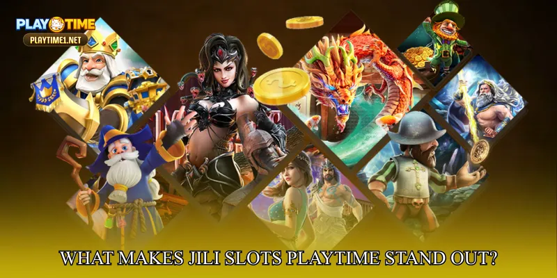 What Makes JILI Slots PlayTime Stand Out?