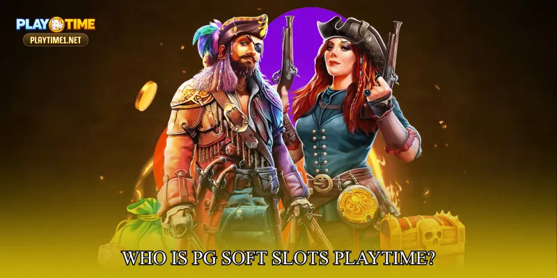 Who Is PG Soft Slots PlayTime?